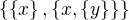 $\{\{x\}, \{x, \{y\}\}\}$