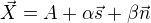 $\vec{X} = A + \alpha\vec{s} + \beta\vec{n}$