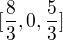 $[\frac{8}{3},0,\frac{5}{3}]$