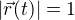 $|\vec{r}(t)|=1$