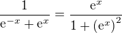 $\frac{1}{\mathrm{e}^{-x}+\mathrm{e}^x}=\frac{\mathrm{e}^x}{1+\left(\mathrm{e}^x\right)^2}$