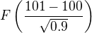 $F\left(\frac{101-100}{\sqrt{0.9}}\right)$