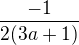 $\frac{-1}{2(3a+1)}$