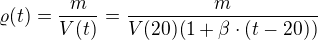 $\varrho (t)=\frac{m}{V(t)}=\frac{m}{V(20)(1+\beta \cdot (t-20))}$