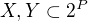 $X,Y\subset 2^P$