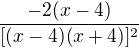 $\frac{-2(x-4)}{[(x-4)(x+4)]^{2}}$