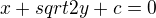 $x+sqrt2y+c=0$