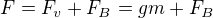 kopírovat do textarea $F=F_v+F_B=gm+F_B$