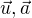 $\vec{u} , \vec{a}$
