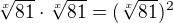 $\sqrt[x]{81}\cdot \sqrt[x]{81}=(\sqrt[x]{81})^{2}$