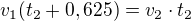 $v_1( t_2+ 0,625)= v_2 \cdot t_2$