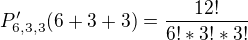 $P^{\prime}_{6, 3, 3}(6+3+3)=\frac{12!}{6!*3!*3!}$