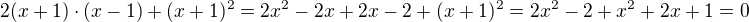 $2(x+1)\cdot (x-1)+(x+1)^{2}=2x^{2}-2x+2x-2+(x+1)^{2}=2x^{2}-2+x^{2}+2x+1=0$