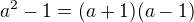 $a^{2}-1=(a+1)(a-1)$