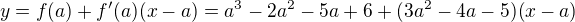 $y=f(a)+f'(a)(x-a)=a^3-2a^2-5a+6+(3a^2-4a-5)(x-a)$