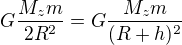 $G\frac{M_zm}{2R^2}=G\frac{M_zm}{(R+h)^2}$