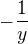 $-\frac{1}{y}$