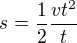 $s=\frac{1}{2}\frac{vt^2}{t}$