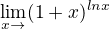 $\lim_{x \to \0}(1+x)^{lnx} $