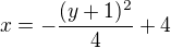$x=-\frac{(y+1)^{2}}{4}+4$