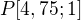 $P[4,75;1]$