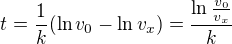 $t=\frac{1}{k}(\ln v_0-\ln v_x)=\frac{\ln \frac{v_0}{v_x}}{k}$