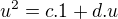 $u^2=c.1+d.u$