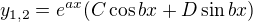 kopírovat do textarea $y_{1,2}=e^{ax}(C \cos bx + D \sin bx)$