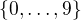 $\{0,\ldots,9\}$