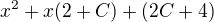 $x^2+x(2+C)+(2C+4)$