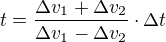 $t = \frac{\Delta v_{1}+\Delta v_{2}}{\Delta v_{1}-\Delta v_{2}}\cdot \Delta t$