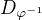 $D_{\varphi ^{-1}}$