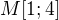 $M [1;4]$