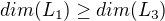 $dim(L_1) \ge dim(L_3)$