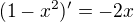 $(1-x^2)^{\prime}=-2x$