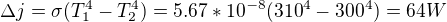 $\Delta j = \sigma (T_1^4 - T_2^4) = 5.67*10^{-8}(310^4 - 300^4) = 64W$