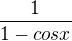$\frac{1}{1-cosx}$