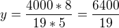 $y=\frac{4000*8}{19*5}=\frac{6400}{19}$