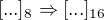 $[...]_{8}\Rightarrow [...]_{16}$