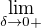 $\lim_{\delta \rightarrow 0+}$