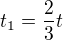 $t_1=\frac23t$