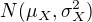 $N(\mu_X,\sigma^2_X)$