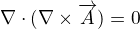 kopírovat do textarea $\nabla \cdot (\nabla \times \overrightarrow{A}) =0$