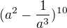 $(a^{2}-\frac{1}{a^{3}})^{10}$