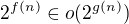 $2^{f(n)}\in o(2^{g(n)})$