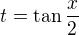 $t=\tan\frac{x}{2}$