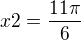 $x2 = \frac{11\pi }{6}$