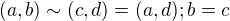 $(a, b)\sim (c,d)=(a,d); b=c$