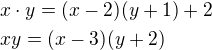 $x\cdot y=(x-2)(y+1)+2\nl xy=(x-3)(y+2)$