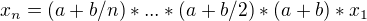kopírovat do textarea $x_n = (a+b/n)* ... *(a+b/2)*(a+b)*x_1$